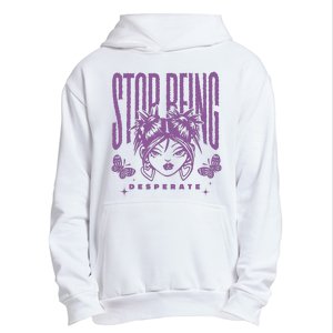 Stop Being Desperate Sassy Doll Urban Pullover Hoodie