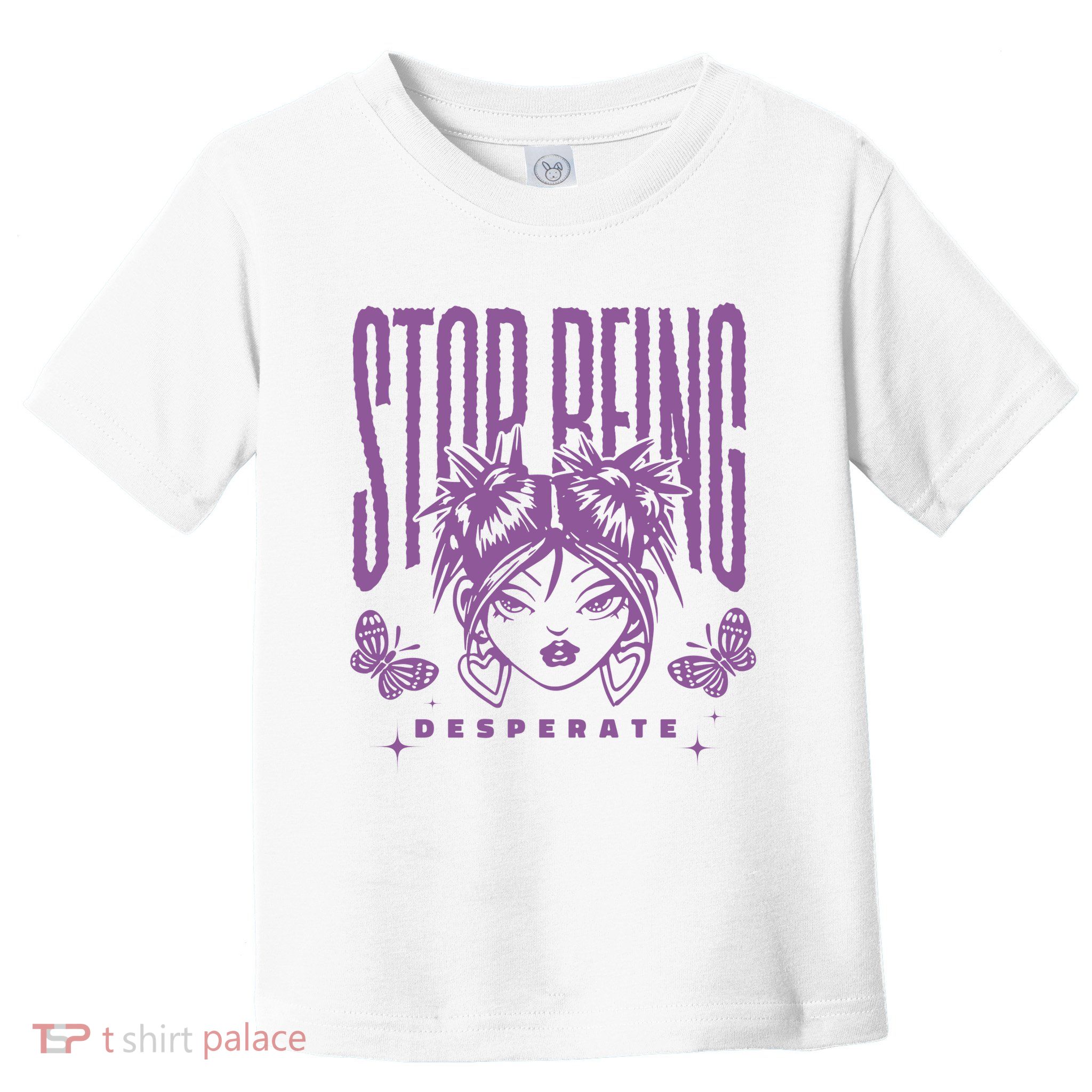 Stop Being Desperate Sassy Doll Toddler T-Shirt