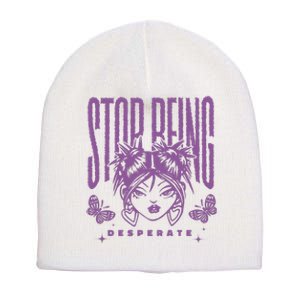 Stop Being Desperate Sassy Doll Short Acrylic Beanie