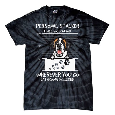 Saint Bernard Dog Mother's Day Personal Stalker Dog Lover Tie-Dye T-Shirt