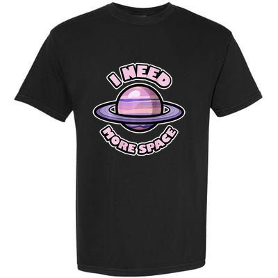 Space BACKPRINT Design for I Need More Space Garment-Dyed Heavyweight T-Shirt