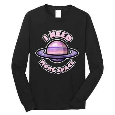 Space BACKPRINT Design for I Need More Space Long Sleeve Shirt