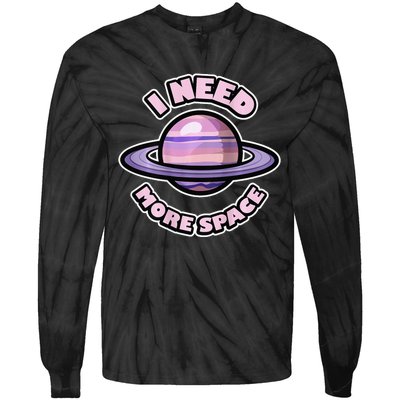 Space BACKPRINT Design for I Need More Space Tie-Dye Long Sleeve Shirt