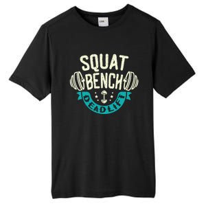 Squat Benchpress Deadlift Powerlifter Gift Tall Fusion ChromaSoft Performance T-Shirt