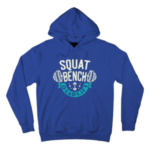 Squat Benchpress Deadlift Powerlifter Gift Hoodie