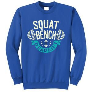 Squat Benchpress Deadlift Powerlifter Gift Sweatshirt