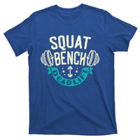 Squat Benchpress Deadlift Powerlifter Gift T-Shirt