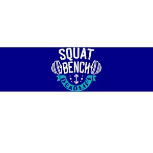 Squat Benchpress Deadlift Powerlifter Gift Bumper Sticker