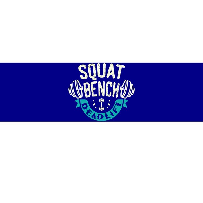 Squat Benchpress Deadlift Powerlifter Gift Bumper Sticker