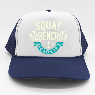 Squat Benchpress Deadlift Powerlifter Gift Trucker Hat