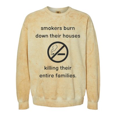 Smokers Burn Down Their House Killing Their Entire Family Colorblast Crewneck Sweatshirt