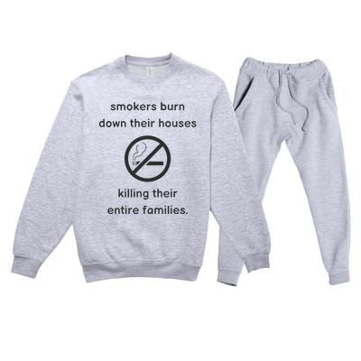 Smokers Burn Down Their House Killing Their Entire Family Premium Crewneck Sweatsuit Set