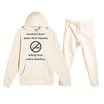 Smokers Burn Down Their House Killing Their Entire Family Premium Hooded Sweatsuit Set