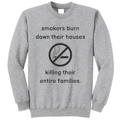 Smokers Burn Down Their House Killing Their Entire Family Tall Sweatshirt