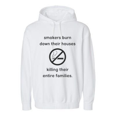 Smokers Burn Down Their House Killing Their Entire Family Garment-Dyed Fleece Hoodie