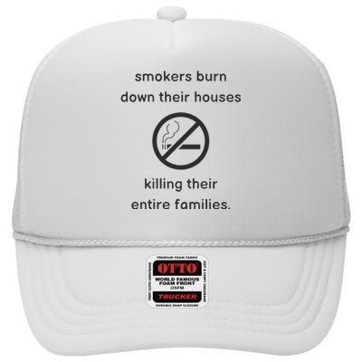 Smokers Burn Down Their House Killing Their Entire Family High Crown Mesh Back Trucker Hat