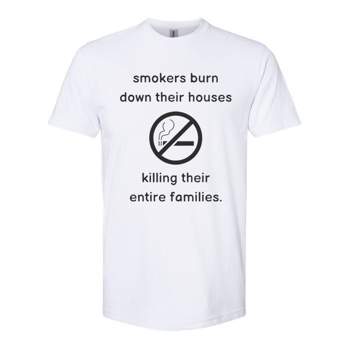 Smokers Burn Down Their House Killing Their Entire Family Softstyle CVC T-Shirt