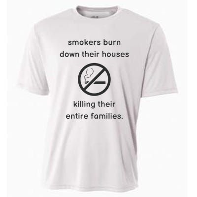 Smokers Burn Down Their House Killing Their Entire Family Cooling Performance Crew T-Shirt