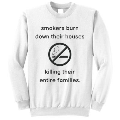 Smokers Burn Down Their House Killing Their Entire Family Sweatshirt