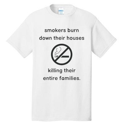 Smokers Burn Down Their House Killing Their Entire Family Tall T-Shirt