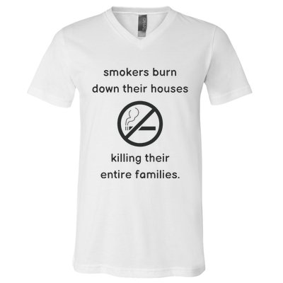 Smokers Burn Down Their House Killing Their Entire Family V-Neck T-Shirt