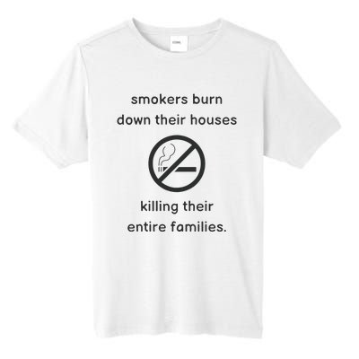 Smokers Burn Down Their House Killing Their Entire Family Tall Fusion ChromaSoft Performance T-Shirt