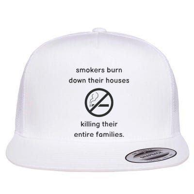 Smokers Burn Down Their House Killing Their Entire Family Flat Bill Trucker Hat