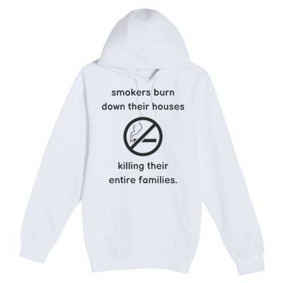 Smokers Burn Down Their House Killing Their Entire Family Premium Pullover Hoodie