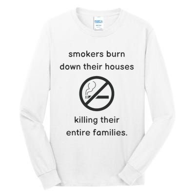 Smokers Burn Down Their House Killing Their Entire Family Tall Long Sleeve T-Shirt