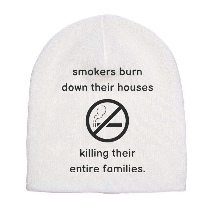 Smokers Burn Down Their House Killing Their Entire Family Short Acrylic Beanie