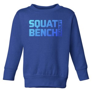 Squat Bench Deadlift Gym Weightlifting Workout Fitness Cute Gift Toddler Sweatshirt