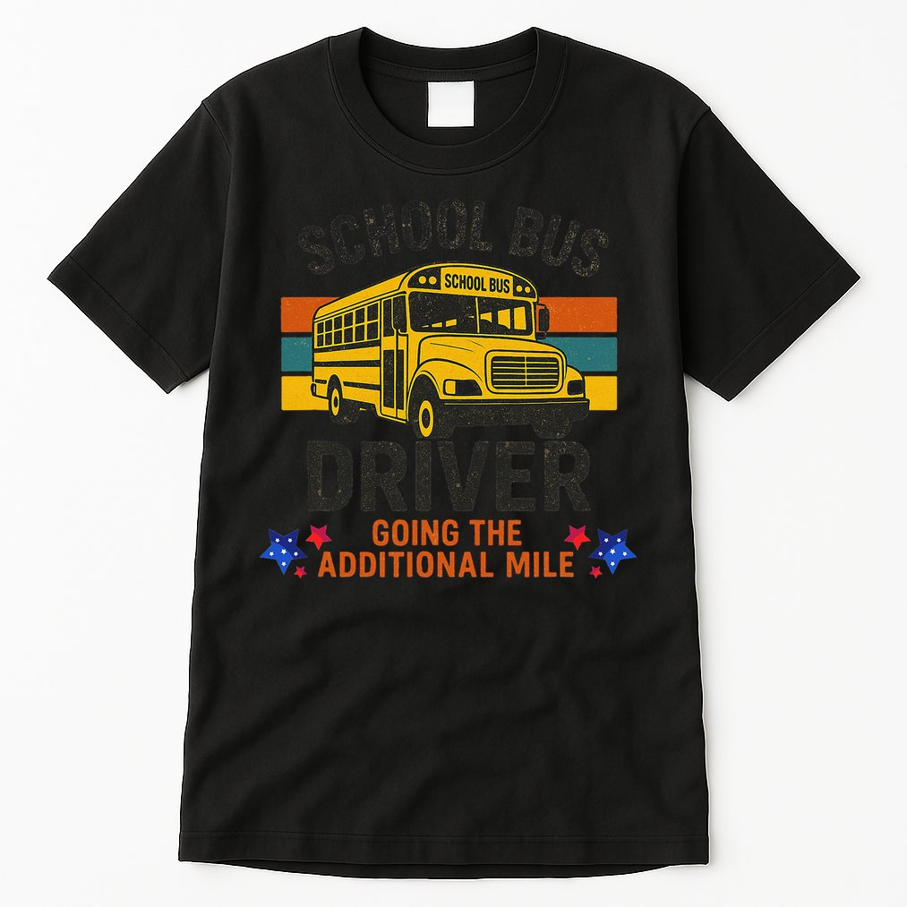 School Bus Driver - Going The Additional Mile Retro Vintage Tall T-Shirt