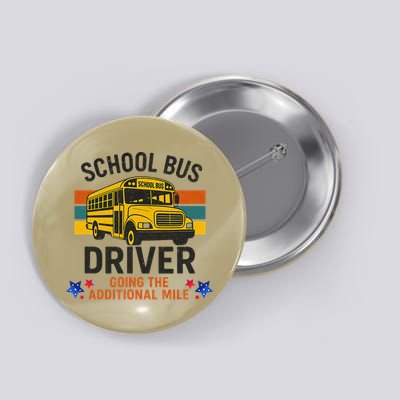 School Bus Driver - Going The Additional Mile Retro Vintage Button