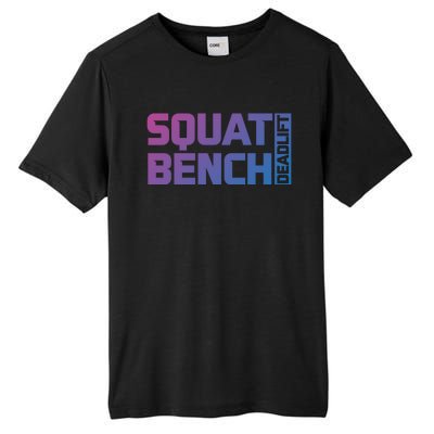 Squat Bench Deadlift Gym Weightlifting Workout Fitness Cute Gift Tall Fusion ChromaSoft Performance T-Shirt