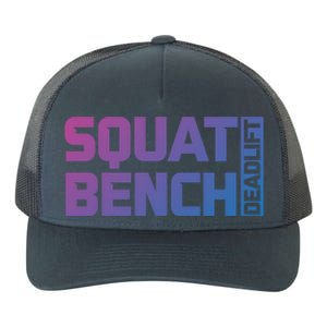 Squat Bench Deadlift Gym Weightlifting Workout Fitness Cute Gift Yupoong Adult 5-Panel Trucker Hat