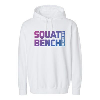 Squat Bench Deadlift Gym Weightlifting Workout Fitness Cute Gift Garment-Dyed Fleece Hoodie