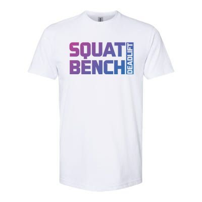 Squat Bench Deadlift Gym Weightlifting Workout Fitness Cute Gift Softstyle CVC T-Shirt