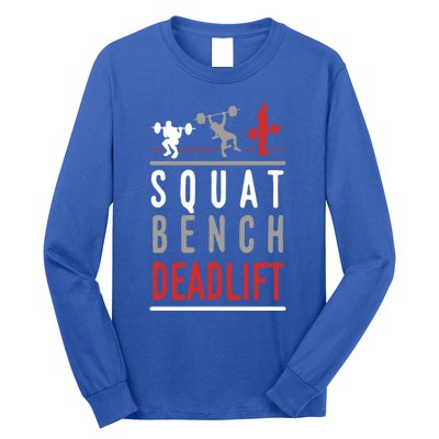 Squat Bench Deadlift Gift Gym Workout Gift Long Sleeve Shirt