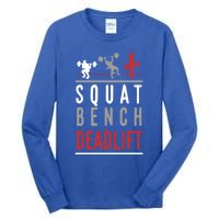 Squat Bench Deadlift Gift Gym Workout Gift Tall Long Sleeve T-Shirt