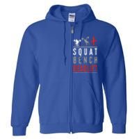 Squat Bench Deadlift Gift Gym Workout Gift Full Zip Hoodie