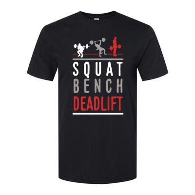 Squat Bench Deadlift Gift Gym Workout Gift Softstyle CVC T-Shirt