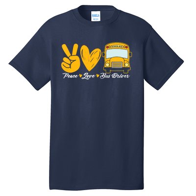 School Bus Driver Peace Love Bus Driver Driving Bus Tall T-Shirt