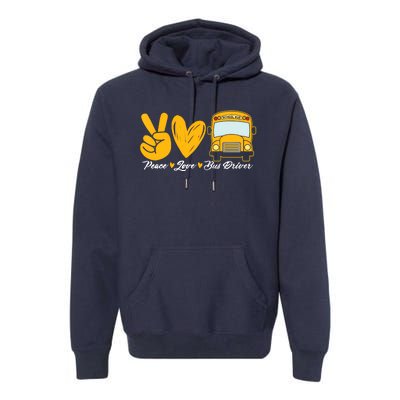 School Bus Driver Peace Love Bus Driver Driving Bus Premium Hoodie