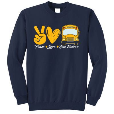 School Bus Driver Peace Love Bus Driver Driving Bus Tall Sweatshirt