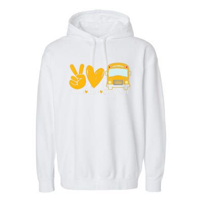 School Bus Driver Peace Love Bus Driver Driving Bus Garment-Dyed Fleece Hoodie