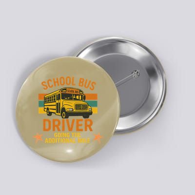 School Bus Driver Going The Additional Mile Vintage Retro Button
