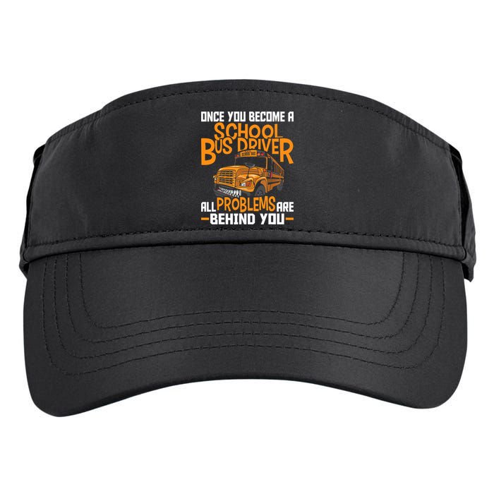 School Bus Driver All Problems Are Behind You Adult Drive Performance Visor