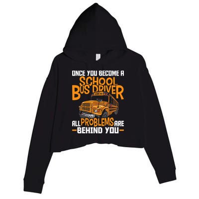 School Bus Driver All Problems Are Behind You Crop Fleece Hoodie