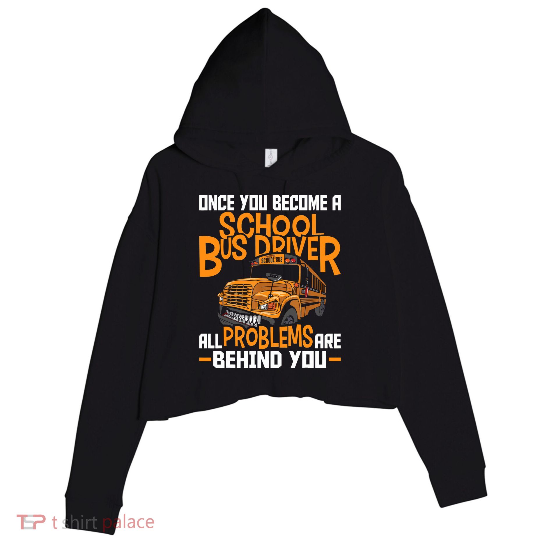 School Bus Driver All Problems Are Behind You Crop Fleece Hoodie
