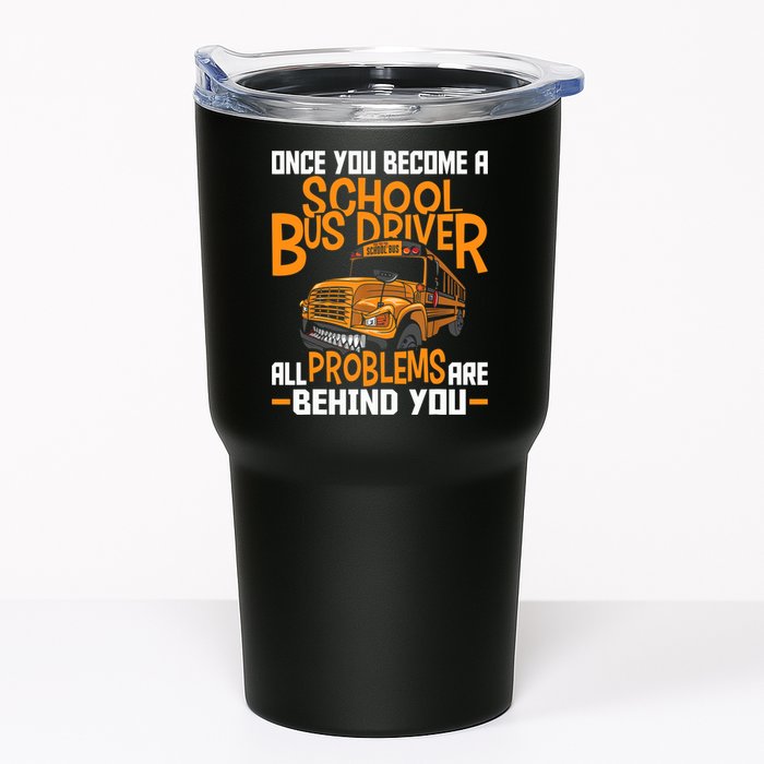School Bus Driver All Problems Are Behind You Tumbler
